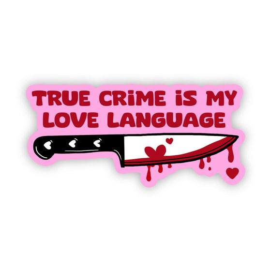 "True Crime Is My Love Language" Horror Vinyl Sticker