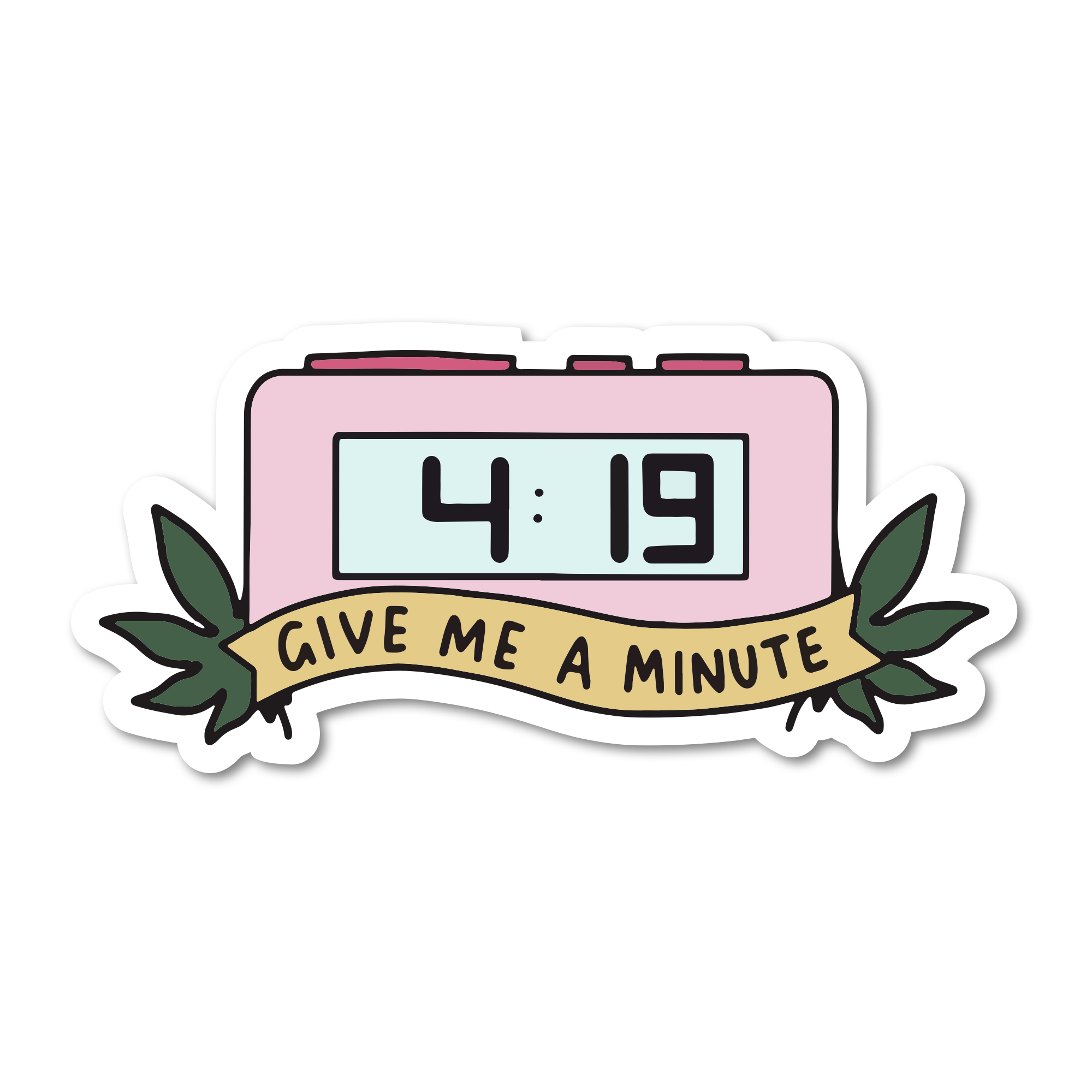 4:19 On The Clock, Gimme a Minute 420 Vinyl Sticker