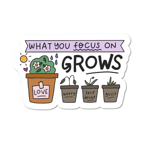 What You Focus On Grows Plant Vinyl Sticker