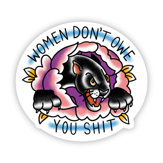 "Women Don't Owe You Shit" sticker