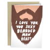 I Love You, You Sexy Bearded Man Beast Card