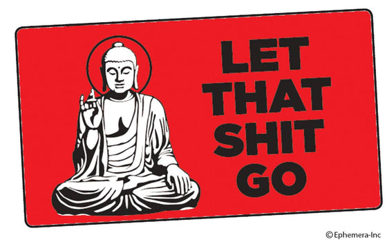 Let That Shit Go Buddha Sticker