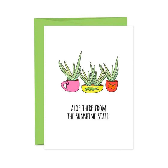 Aloe There From The Sunshine State Hello Card