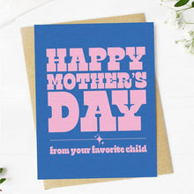  Happy Mother's Day (from your favorite child) Card