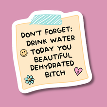  Don't Forget to Drink Water Vinyl Sticker