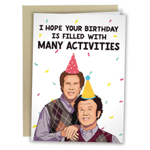  5x7 birthday card with image of Will Ferrell and John C. Reilly from the movie Step Brothers that reads "I hope your birthday is filled with many activities."