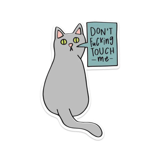 Don't Fucking Touch Me Cat Sticker