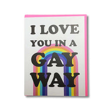  I Love You In a Gay Way Card