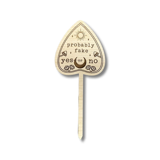 Witchy Vibes Plant Marker | Ouija Probably Fake Yes or No - Salt Your Soul Gift Co
