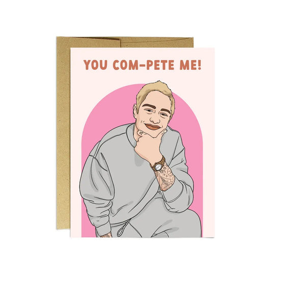 You Com-Pete Me Davidson Greeting Card