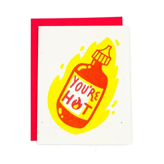 You're Hot Hot Sauce Greeting Card